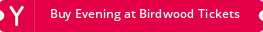 Buy Evening at Birdwood Tickets