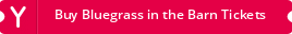 Buy Bluegrass in the Barn Tickets