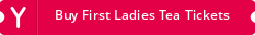 Buy First Ladies Tea Tickets